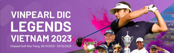 Vinpearl DIC Legends Vietnam 2023: The meetings of greatest golfers of all time